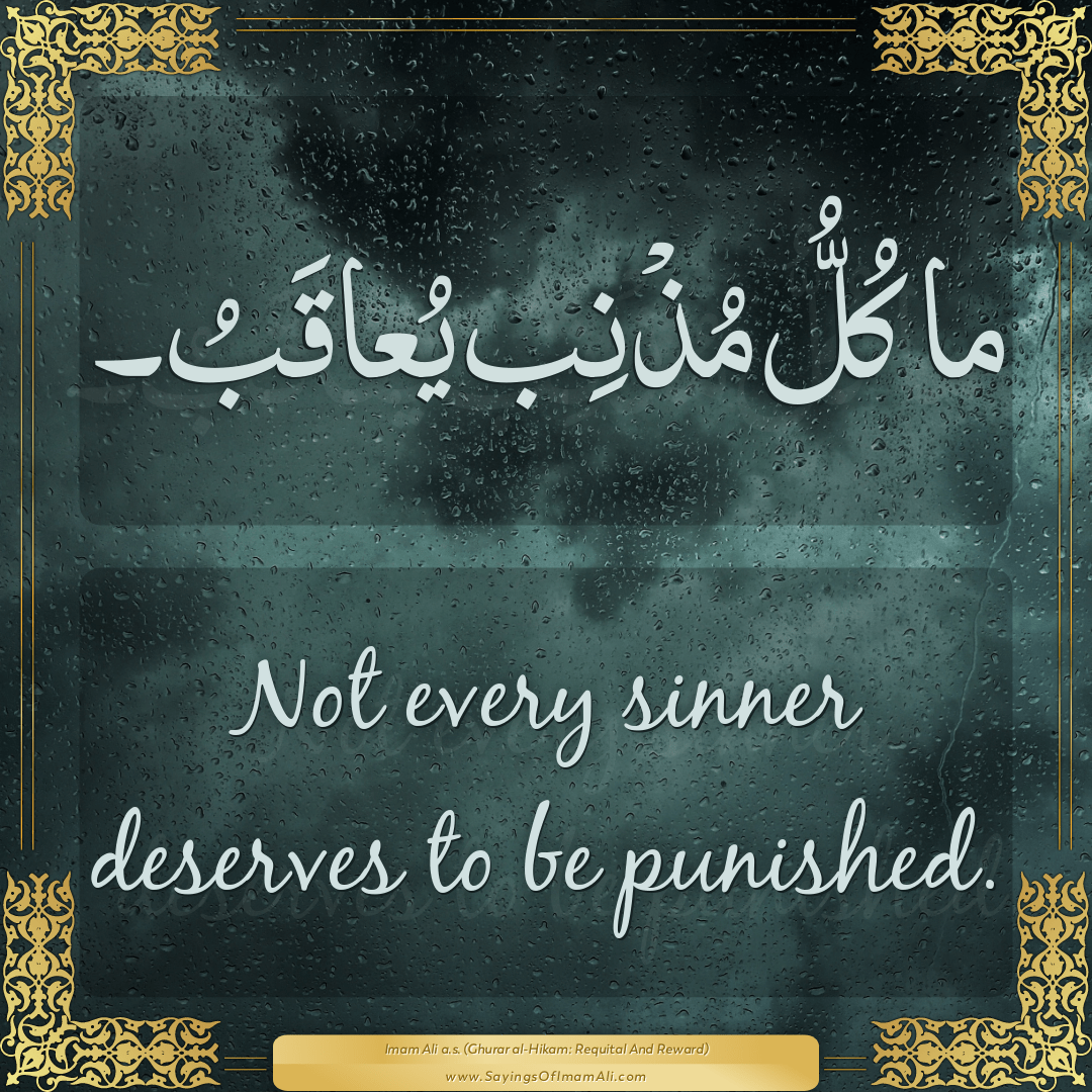 Not every sinner deserves to be punished.